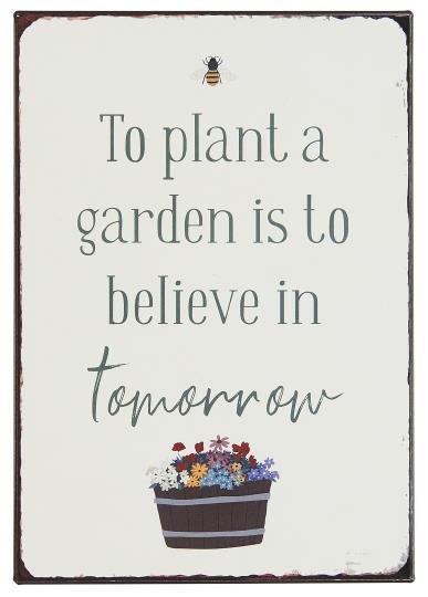 Kyltti To plant a garden is to believe in tomorrow